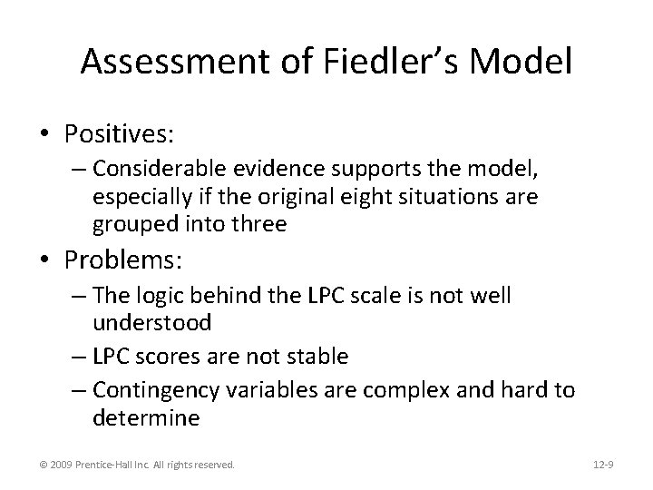 Assessment of Fiedler’s Model • Positives: – Considerable evidence supports the model, especially if