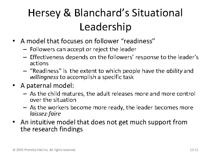 Hersey & Blanchard’s Situational Leadership • A model that focuses on follower “readiness” –