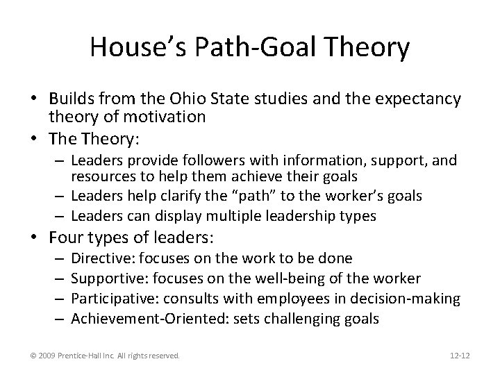 House’s Path-Goal Theory • Builds from the Ohio State studies and the expectancy theory