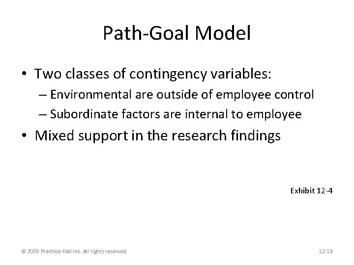 Path-Goal Model • Two classes of contingency variables: – Environmental are outside of employee