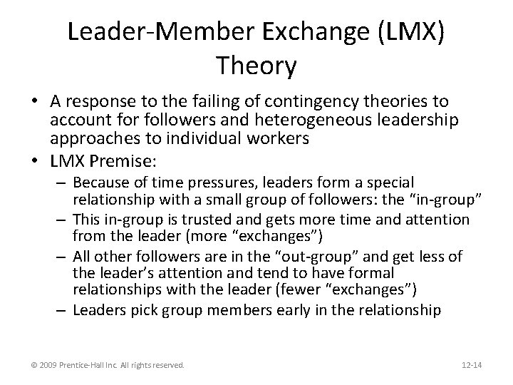 Leader-Member Exchange (LMX) Theory • A response to the failing of contingency theories to