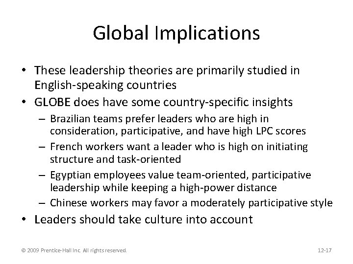 Global Implications • These leadership theories are primarily studied in English-speaking countries • GLOBE