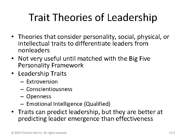 Trait Theories of Leadership • Theories that consider personality, social, physical, or intellectual traits