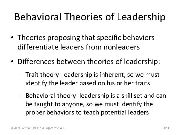 Behavioral Theories of Leadership • Theories proposing that specific behaviors differentiate leaders from nonleaders