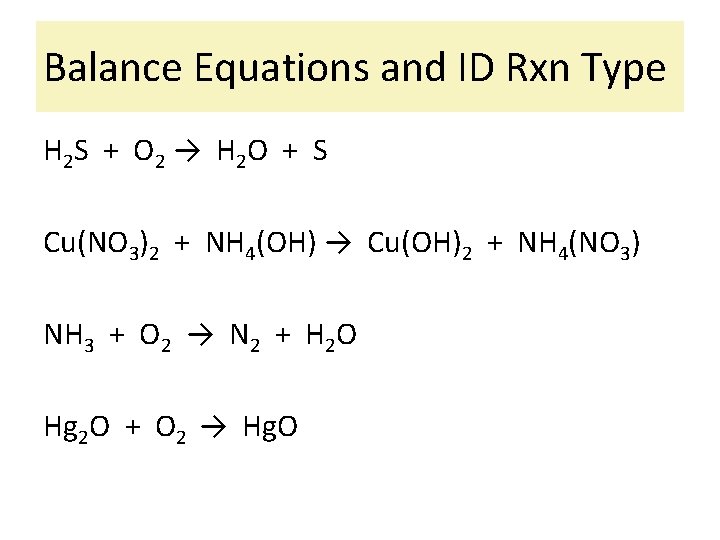 Balance Equations and ID Rxn Type H 2 S + O 2 → H