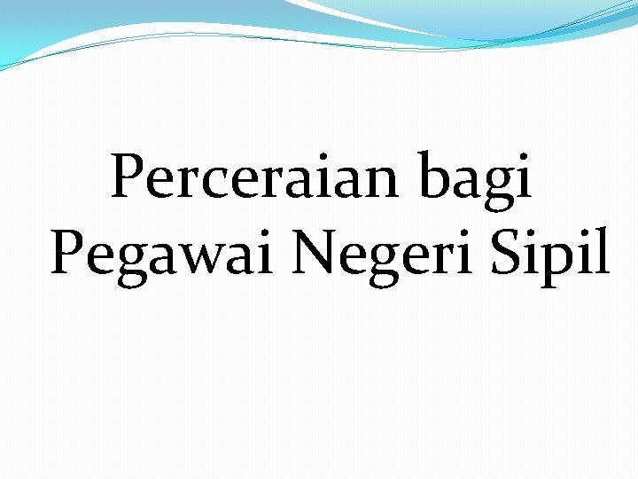 Perceraian bagi Pegawai Negeri Sipil 