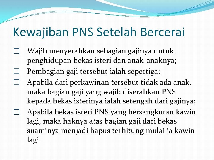 Kewajiban PNS Setelah Bercerai � Wajib menyerahkan sebagian gajinya untuk penghidupan bekas isteri dan
