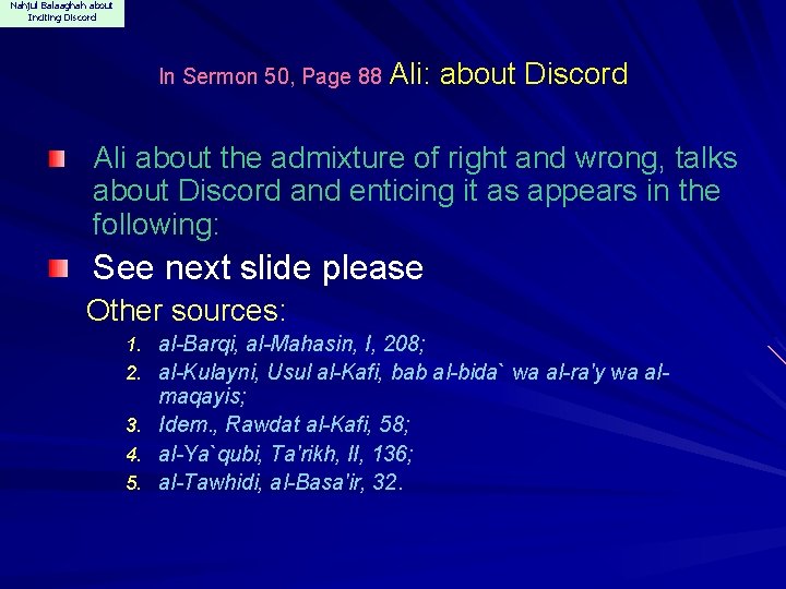 Nahjul Balaaghah about Inciting Discord In Sermon 50, Page 88 Ali: about Discord Ali