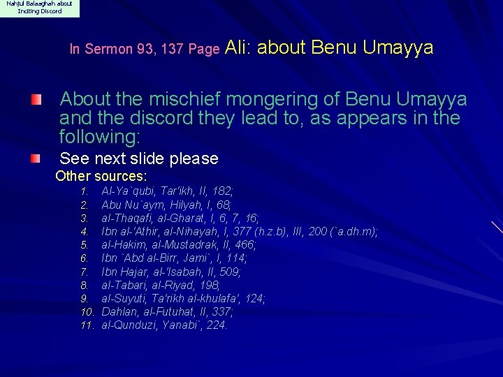 Nahjul Balaaghah about Inciting Discord In Sermon 93, 137 Page Ali: about Benu Umayya