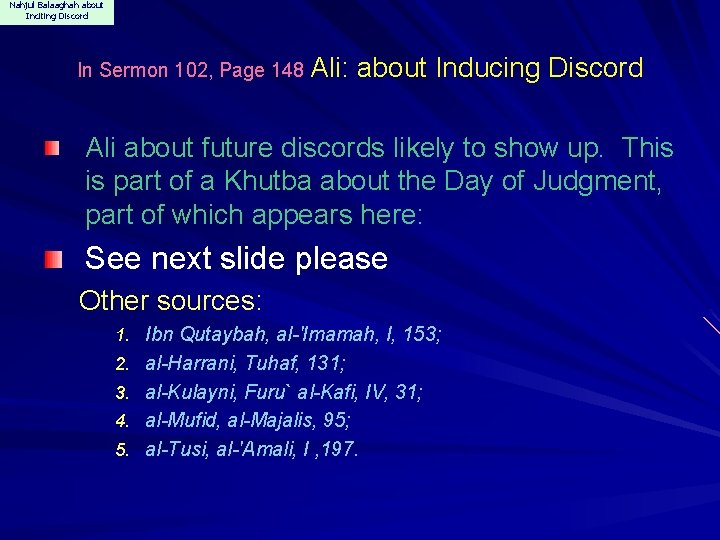 Nahjul Balaaghah about Inciting Discord In Sermon 102, Page 148 Ali: about Inducing Discord