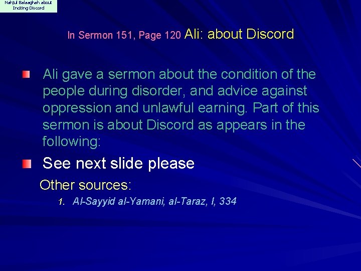 Nahjul Balaaghah about Inciting Discord In Sermon 151, Page 120 Ali: about Discord Ali