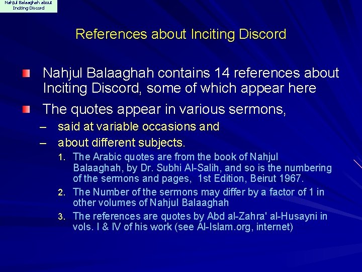 Nahjul Balaaghah about Inciting Discord References about Inciting Discord Nahjul Balaaghah contains 14 references
