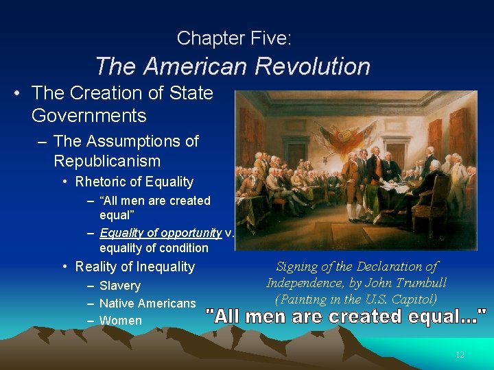 Chapter Five: The American Revolution • The Creation of State Governments – The Assumptions