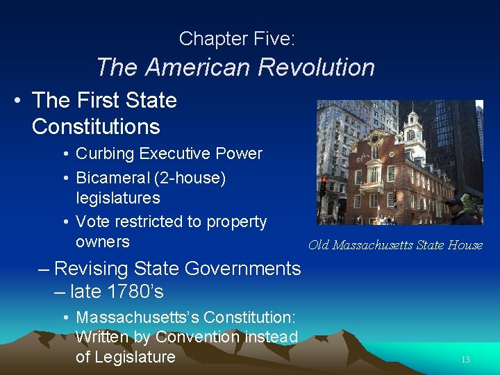 Chapter Five: The American Revolution • The First State Constitutions • Curbing Executive Power