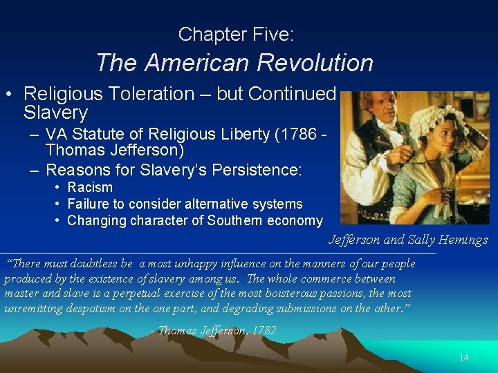 Chapter Five: The American Revolution • Religious Toleration – but Continued Slavery – VA