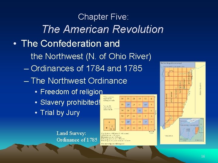Chapter Five: The American Revolution • The Confederation and the Northwest (N. of Ohio