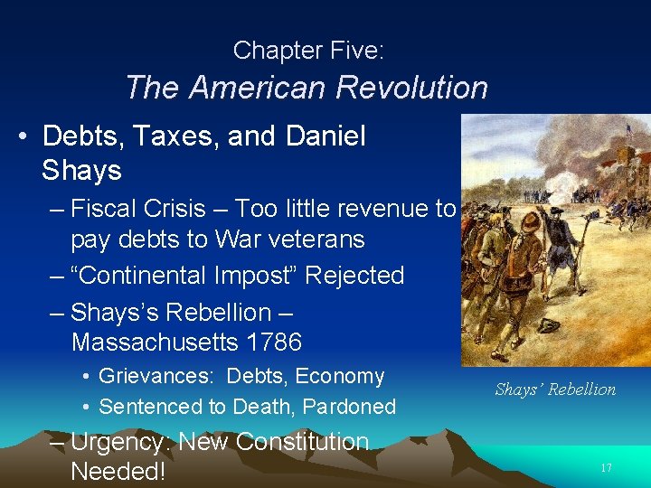 Chapter Five: The American Revolution • Debts, Taxes, and Daniel Shays – Fiscal Crisis