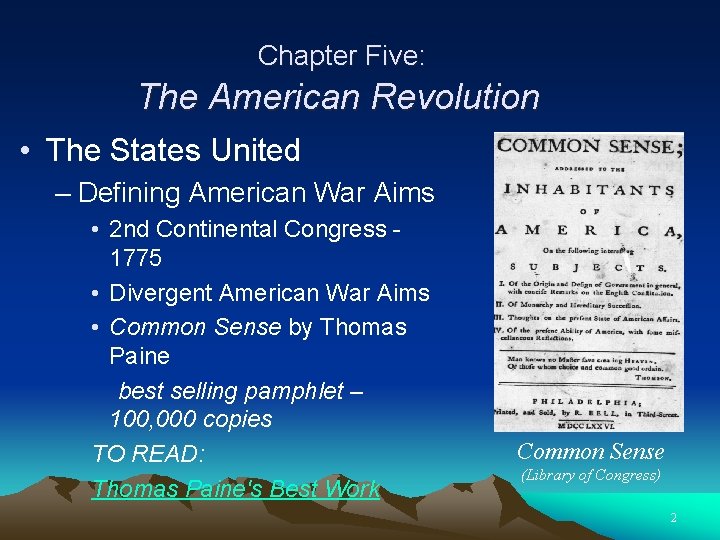 Chapter Five: The American Revolution • The States United – Defining American War Aims