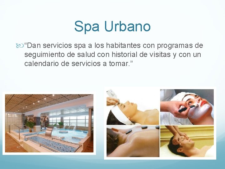Spa Urbano “Dan servicios spa a los habitantes con programas de seguimiento de salud