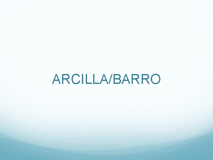 ARCILLA/BARRO 