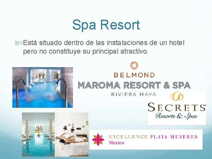Spa Resort Está situado dentro de las instalaciones de un hotel pero no constituye
