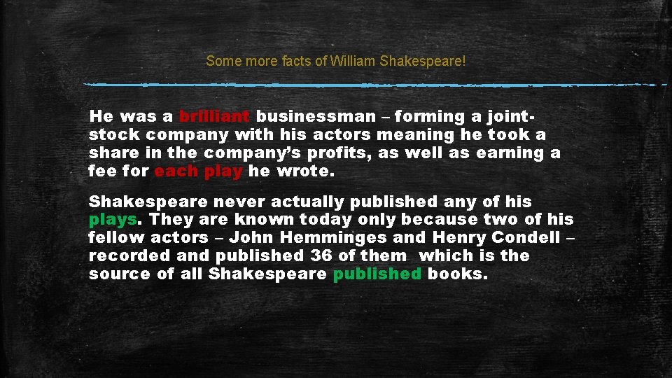 Some more facts of William Shakespeare! He was a brilliant businessman – forming a