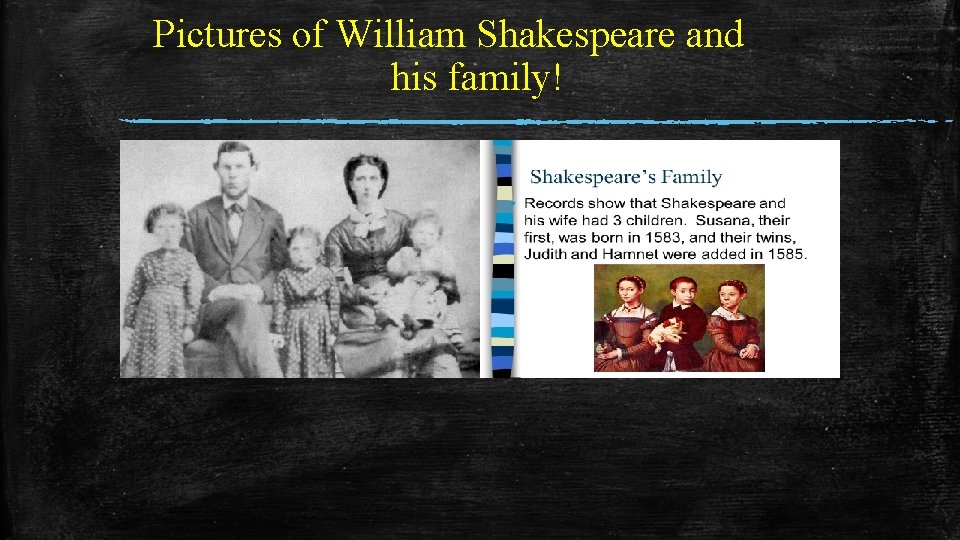 Pictures of William Shakespeare and his family! 