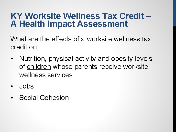 KY Worksite Wellness Tax Credit – A Health Impact Assessment What are the effects