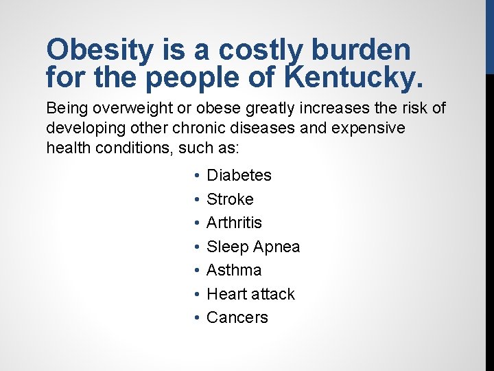Obesity is a costly burden for the people of Kentucky. Being overweight or obese