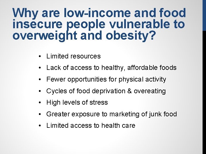 Why are low-income and food insecure people vulnerable to overweight and obesity? • Limited