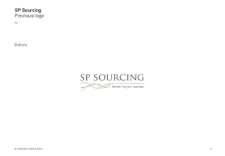 SP Sourcing Previous logo _ Before © VGROUP CASE STUDY 3 