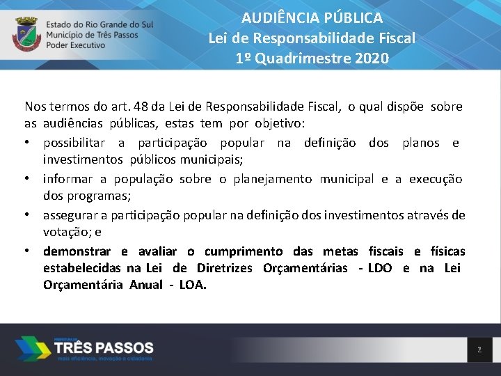 AUDIÊNCIA PÚBLICA Lei de Responsabilidade Fiscal 1º Quadrimestre 2020 Nos termos do art. 48