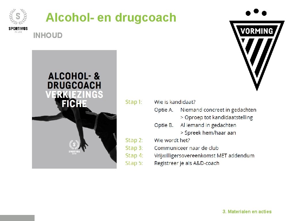 Alcohol- en drugcoach INHOUD 3. Materialen en acties 