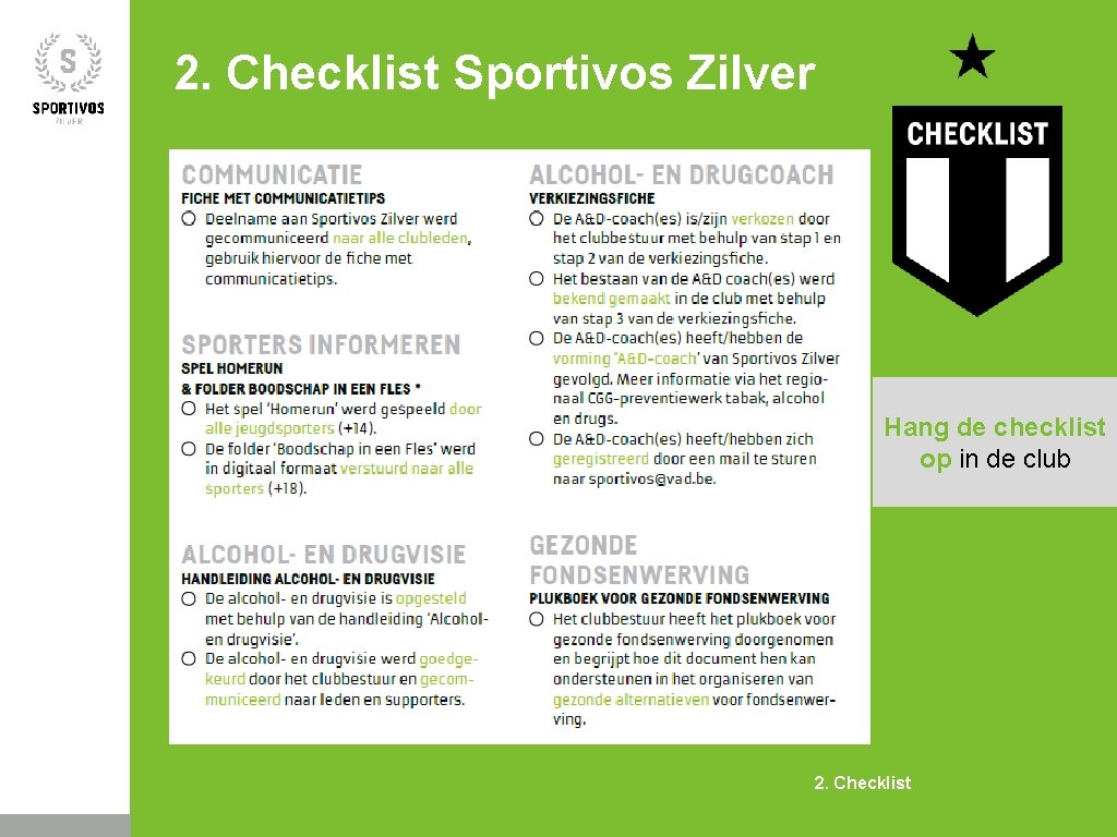 2. Checklist Sportivos Zilver Hang de checklist op in de club 2. Checklist 