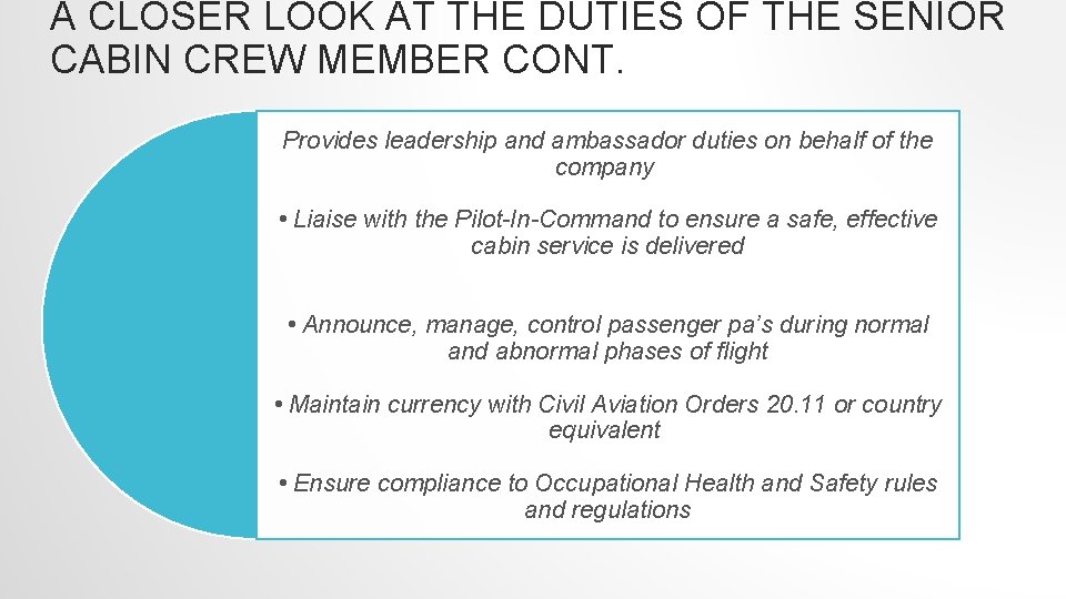 A CLOSER LOOK AT THE DUTIES OF THE SENIOR CABIN CREW MEMBER CONT. Provides