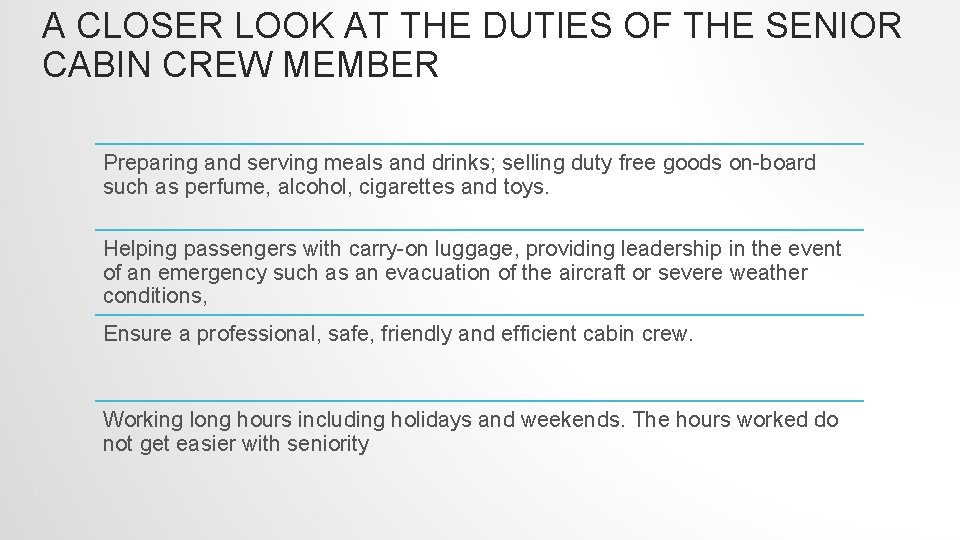 A CLOSER LOOK AT THE DUTIES OF THE SENIOR CABIN CREW MEMBER Preparing and