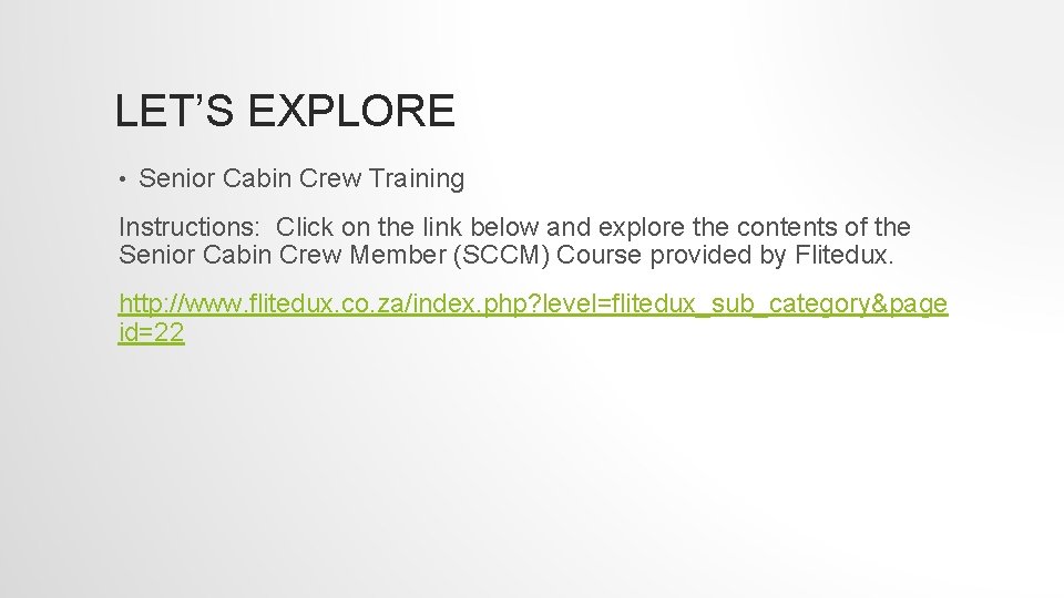 LET’S EXPLORE • Senior Cabin Crew Training Instructions: Click on the link below and