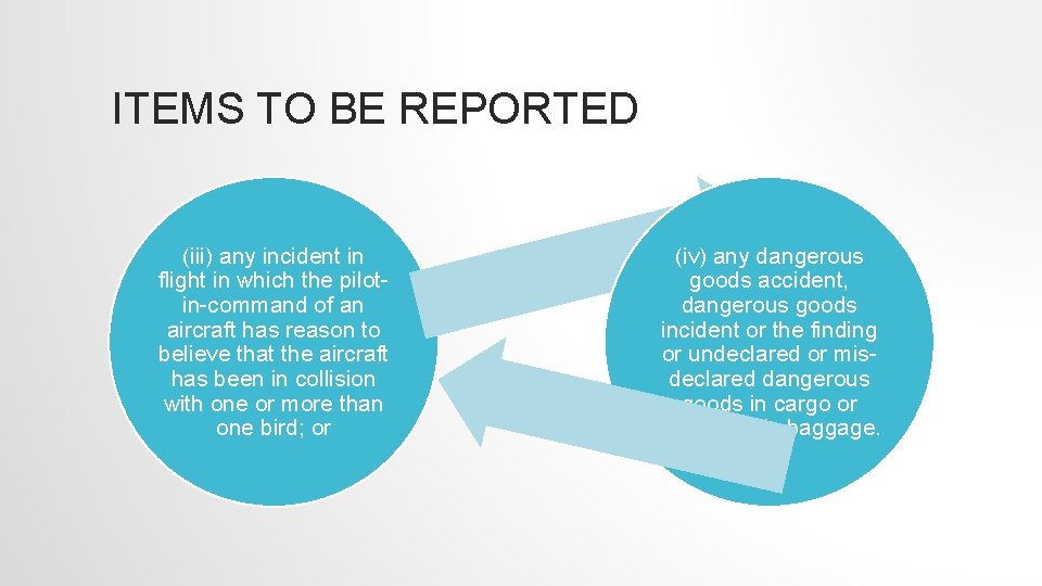 ITEMS TO BE REPORTED (iii) any incident in flight in which the pilotin-command of