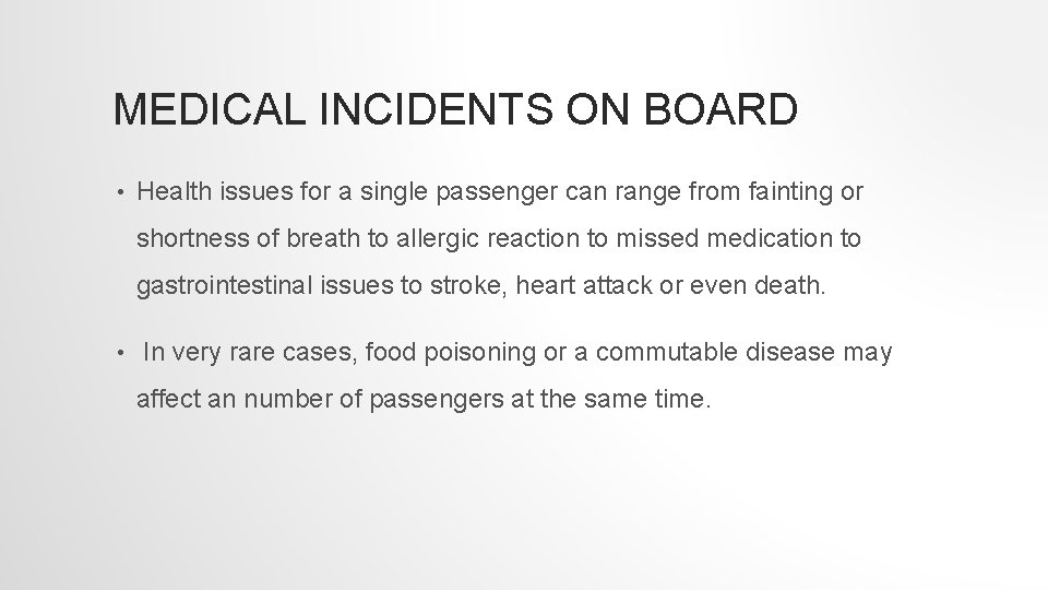 MEDICAL INCIDENTS ON BOARD • Health issues for a single passenger can range from