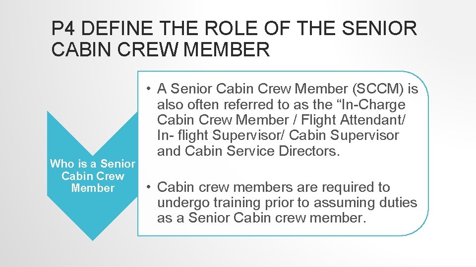 P 4 DEFINE THE ROLE OF THE SENIOR CABIN CREW MEMBER Who is a