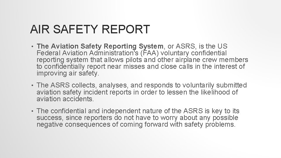 AIR SAFETY REPORT • The Aviation Safety Reporting System, or ASRS, is the US