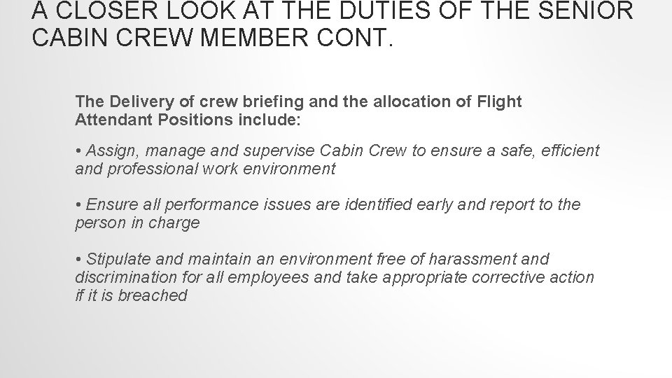 A CLOSER LOOK AT THE DUTIES OF THE SENIOR CABIN CREW MEMBER CONT. The