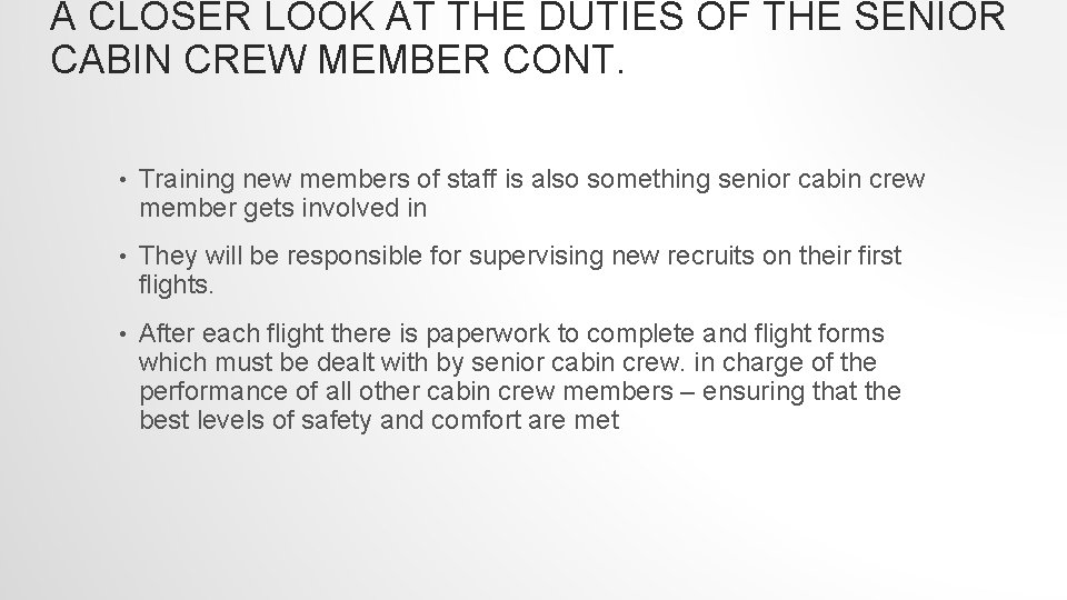 A CLOSER LOOK AT THE DUTIES OF THE SENIOR CABIN CREW MEMBER CONT. •