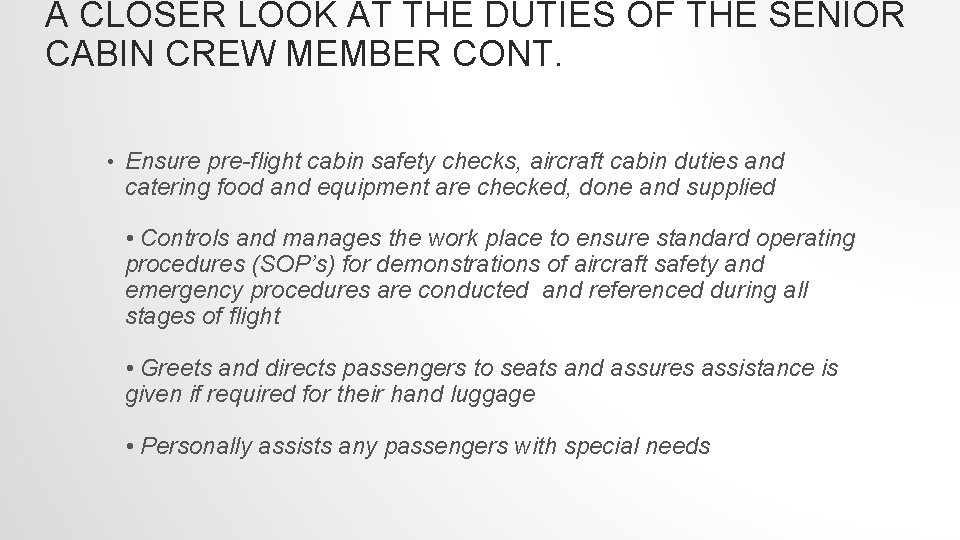 A CLOSER LOOK AT THE DUTIES OF THE SENIOR CABIN CREW MEMBER CONT. •