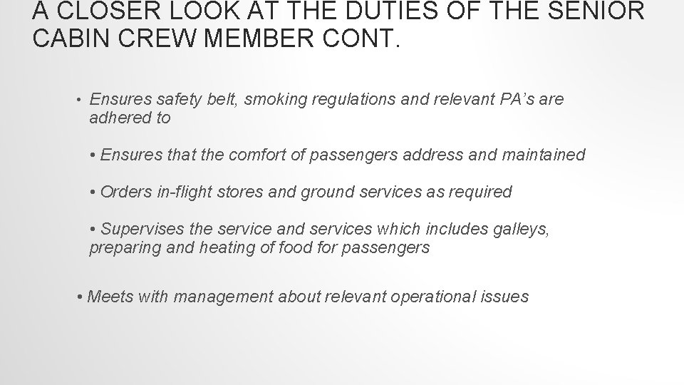 A CLOSER LOOK AT THE DUTIES OF THE SENIOR CABIN CREW MEMBER CONT. •