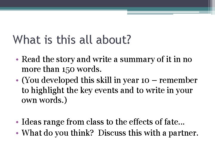 What is this all about? • Read the story and write a summary of