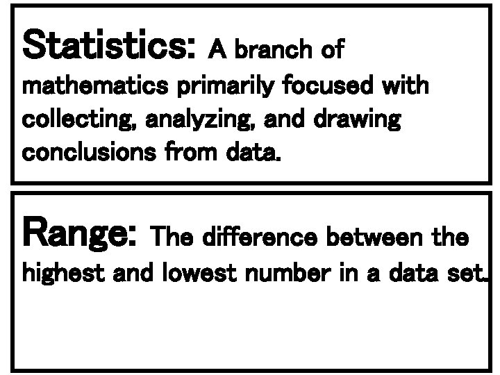 Statistics: A branch of mathematics primarily focused with collecting, analyzing, and drawing conclusions from