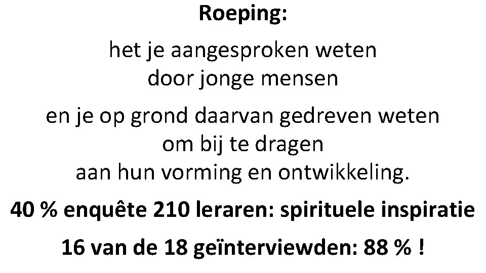 Roeping: het je aangesproken weten door jonge mensen en je op grond daarvan gedreven