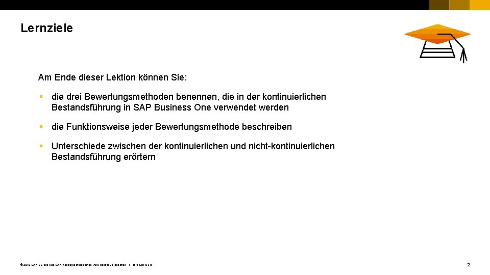 Lernziele Am Ende dieser Lektion können Sie: § die drei Bewertungsmethoden benennen, die in