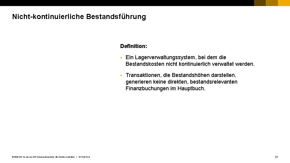 Nicht-kontinuierliche Bestandsführung Definition: © 2018 SAP SE oder ein SAP-Konzernunternehmen. Alle Rechte vorbehalten. ǀ